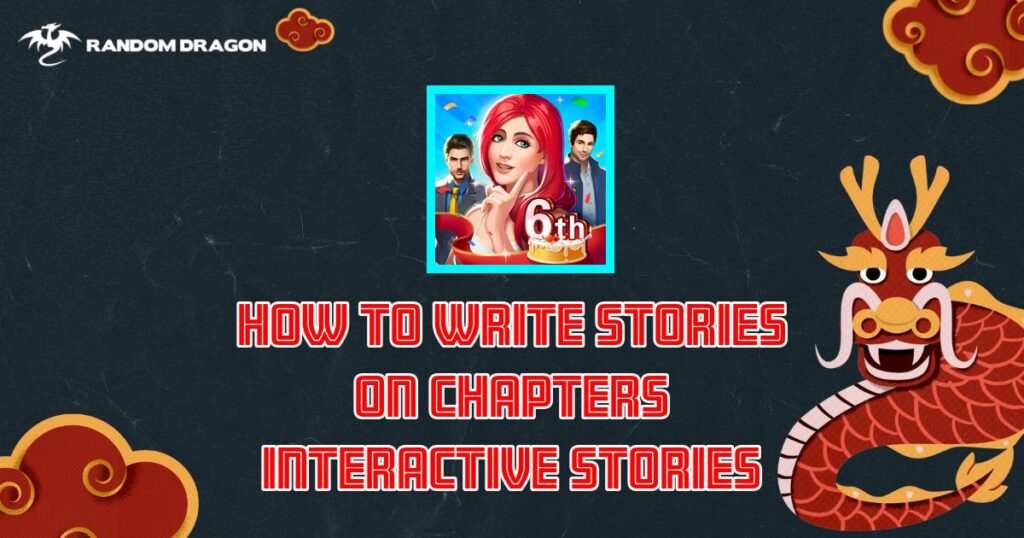 2024 Guide How To Write Stories On Chapters Interactive Stories